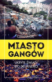 Książka MIASTO GANGÓW Łukasz Czeszumski